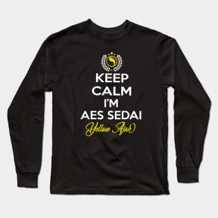 Keep calm im aes seda yellow ajah - tar avalon - the Wheel of Time Long Sleeve T-Shirt